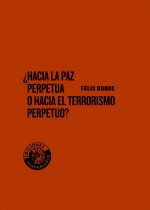 ¿Hacia la paz perpetua o hacia el terrorismo perpetuo?