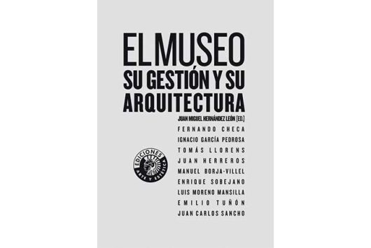 El museo: su gestión y su arquitectura | Juan Miguel Hernández León