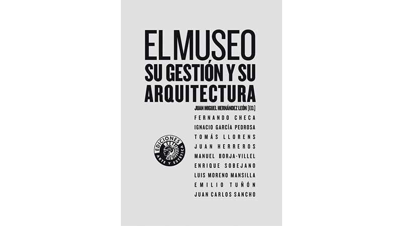 El museo: su gestión y su arquitectura | Juan Miguel Hernández León