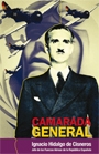 Camarada General. Ignacio Hidalgo de Cisneros