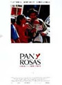 PAN Y ROSAS (BREAD AND ROSES)