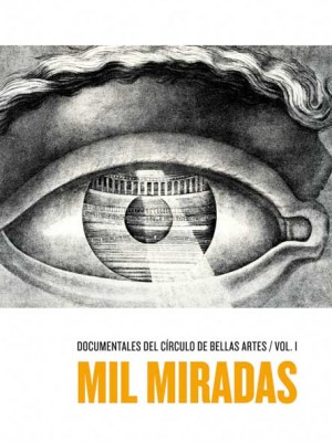 Documentales del Círculo de Bellas Artes / vol. 1
