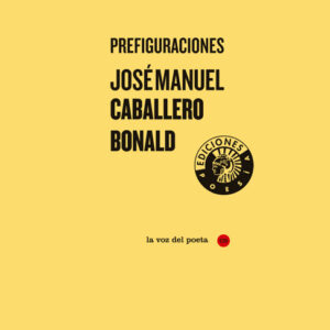 Prefiguraciones | José Manuel Caballero Bonald