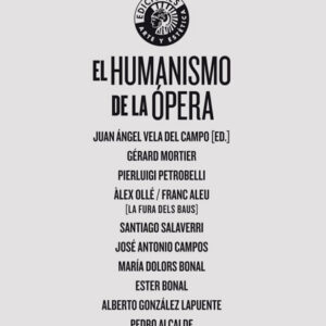 El humanismo de la ópera | Juan Ángel Vela del Campo (ed.)