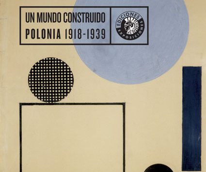 Un mundo construido | Polonia 1918-1939