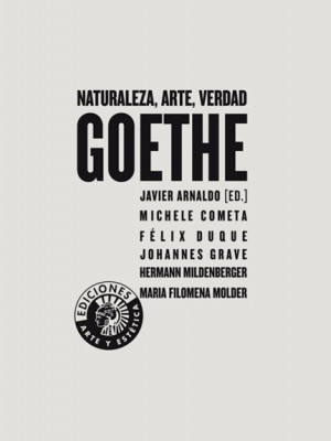 Goethe: Naturaleza, arte, verdad