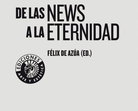 De las news a la eternidad | Félix de Azúa (ed.)