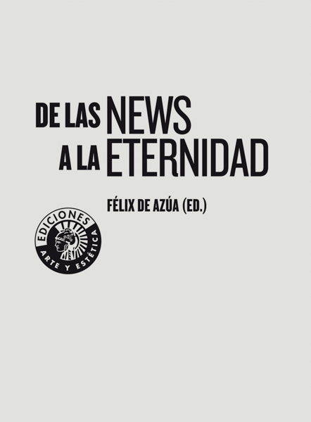 De las news a la eternidad | Félix de Azúa (ed.)