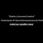 Diseño y Economía Creativa. Presentación de la IV Bienal Iberoamericana | Especial Diseño Chile