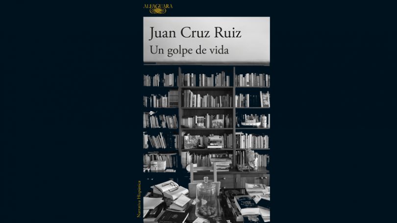 Presentación del libro de Juan Cruz: Un golpe de vida