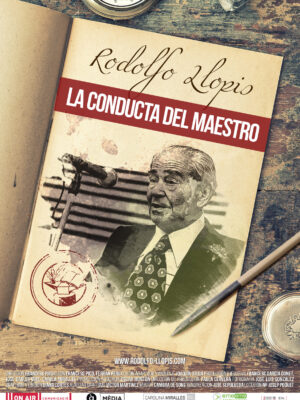 Rodolfo Llopis, la conducta del maestro (Rodolfo Llopis, la conducta del Mestre)