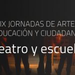 IX Jornadas de arte, educación y ciudadanía
