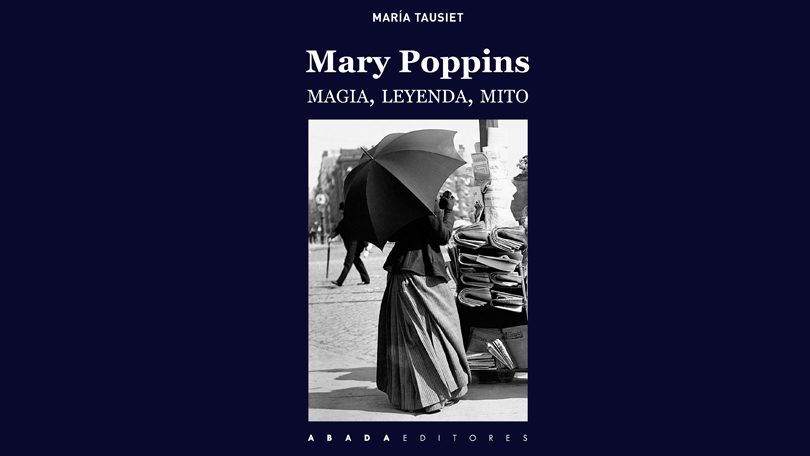 Presentación del libro de María Tausiet: Mary Poppins. Magia, leyenda, mito