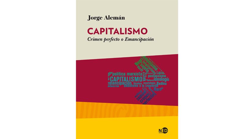 Presentación del libro: Capitalismo. Crimen perfecto o Emancipación, de Jorge Alemán