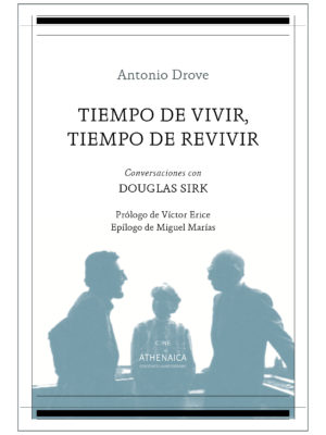 Tiempo de vivir, tiempo de revivir. Conversaciones con Douglas Sirk