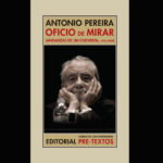 Presentación del libro de memorias de Antonio Pereira: Oficio de mirar