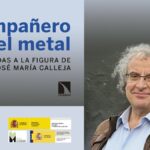Presentación del libro: Compañero del metal, miradas a la figura de José María Calleja