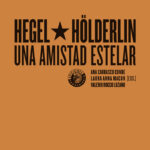 Hegel y Hölderlin, una amistad estelar
