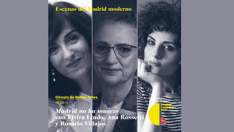 La Noche de los Libros | Elvira Lindo, Ana Rossetti y Rosario Villajos. Madrid no ha muerto