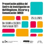 Presentación del Centro de Investigación en Multilingüismo, Discurso y Comunicación (MIRCo)