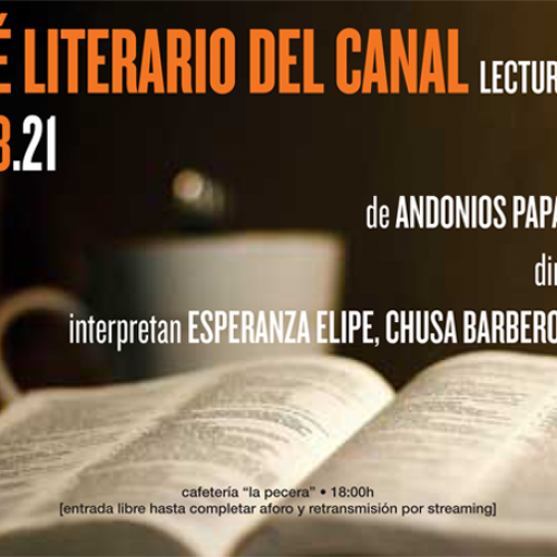 Café literario del canal. Lectura dramatizada «Pause». Apuntes del Círculo