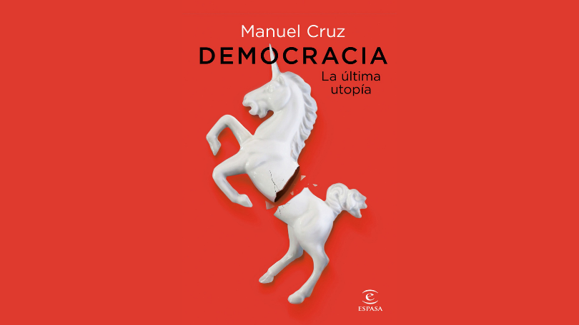 Presentación del libro de Manuel Cruz: Democracia, la última utopía