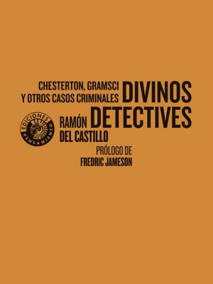 Divinos detectives. Chesterton, Gramsci y otros casos criminales