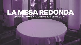 La Mesa Redonda (poesía joven & otras literaturas)