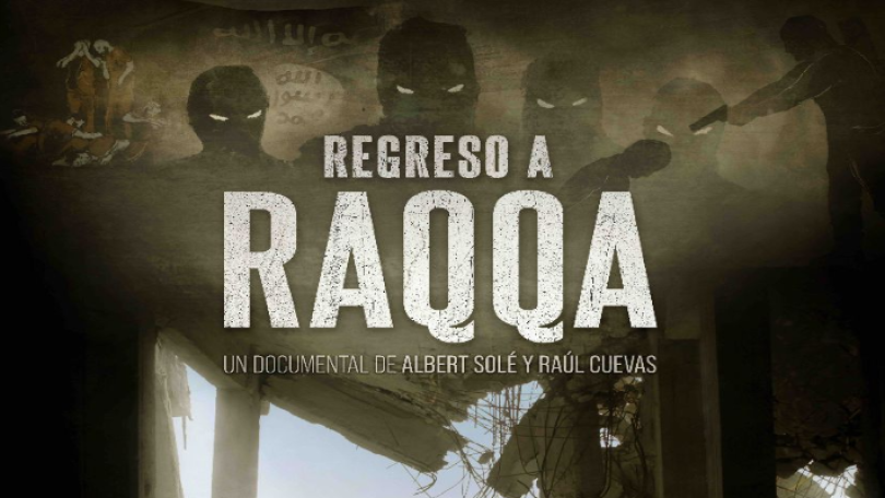 Estreno: Regreso a Raqqa, de Albert Solé y Raúl Cuevas