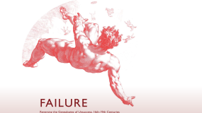 FAILURE | Reversing the Genealogies of Unsuccess, 16th-19th CenturiesFailure