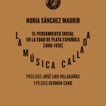 La música callada. El pensamiento social en la Edad de Plata española (1868-1936)